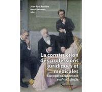 La construction des professions juridiques et médicales Jean-Paul Barrière (Auteur), Hervé Leuwers (Auteur)