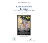 La construction du Brésil: Essais sur l'histoire et l'identité du Brésil