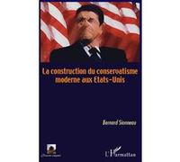 La construction du conservatisme aux Etats-Unis - Bernard Sionneau - L'harmattan - broché - Essai