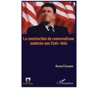 La Construction Du Conservatisme Moderne Aux Etats-Unis