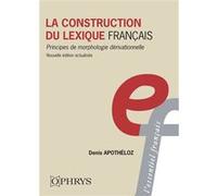 La construction du lexique français Denis Apothéloz (Auteur)
