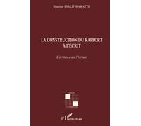 La construction du rapport à l'écrit: L'écriture avant l'écriture