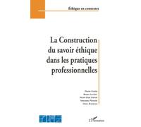 La construction du savoir éthique dans les pratiques professionnelles - Pierre Fortin - L'harmattan - broché - Livre