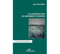 Jean-Paul Matot – La construction du sentiment d'exister – Essai – Broché