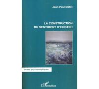 La construction du sentiment d'exister - Jean-Paul Matot - L'harmattan - broché - Essai