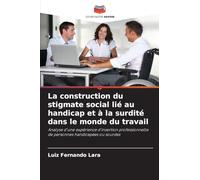 La construction du stigmate social lié au handicap et à la surdité dans le monde du travail