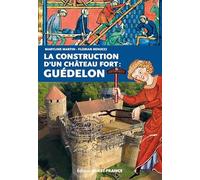 La construction d'un château fort : Guédelon