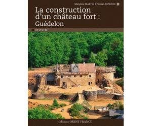 La construction d'un château fort : Guédelon