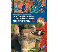 La construction d'un château fort : Guédelon - Maryline Martin - Ouest France - broché - Essai
