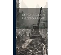 La Construction En Béton Armé: Théorie Et Pratique