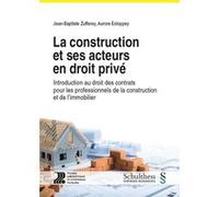 La construction et ses acteurs en droit prive Aurore Estoppey (Auteur), Jean-Baptiste Zufferey (Auteur)