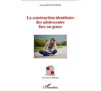 La construction identaire des adolescentes face au genre - Claude Renoton-Lépine - L'harmattan - broché - Etude