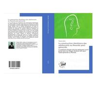 La construction identitaire des adolescents au Rwanda post-génocide - Thacien Gahizi - Universitaires Europeennes - broché - Essai