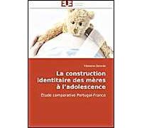 La Construction Identitaire Des Mères À L'adolescence