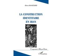 La construction identitaire en Iran - Alireza Manafzadeh - L'harmattan - broché - Essai