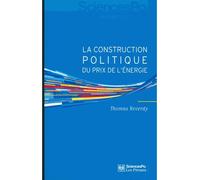 La construction politique du prix de l'énergie: Sociologie d'une réforme libérale