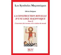 La construction rituelle d'une loge maçonnique