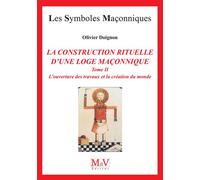La construction rituelle d'une loge maçonnique Tome 2 - Olivier Doignon - La Maison De Vie - broché - Essai