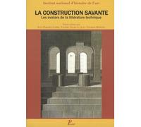 La Construction savante: Les avatars de la littérature technique