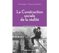 La Construction sociale de la réalité Peter Ludwig Berger (Auteur), Thomas Luckmann (Auteur)