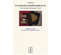 La Construction textuelle du point de vue De la narratologie à la linguistique - Alain Rabatel - Lambert-Lucas - broché - Essai