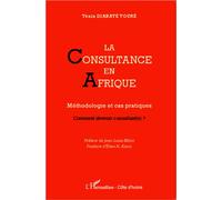 La consultance en Afrique Méthodologie et cas pratiques - Comment devenir consultant(e) ? - Ténin Diabaté Touré - L'harmattan - broché - Essai