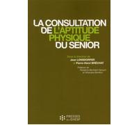 La consultation de l'aptitude physique du sénior - Jean Lonsdorfer - Presses Ehesp - broché - Guide