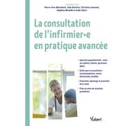 La consultation de l'infirmier et l'infirmière en pratique avancée (IPA) Approche populationnelle / Outils pour la consultation / Prévention et dépistage / Prise en soins de situations prévalentes - A