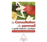 La Consultation du sommeil Le guide médical et pratique - Chantal Hausser-Hauw - Odile Jacob - broché - Guide