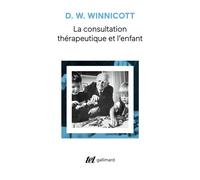 Donald Woods Winnicott – La consultation thérapeutique et l'enfant – Trad. Claude Monod