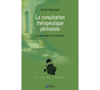 La consultation thérapeutique périnatale: Un psychologue à la maternité