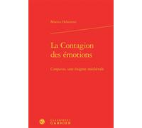 La Contagion des émotions Compassio, une énigme médiévale - Nicolas Weill-Parot - Classiques Garnier - relié - Beau livre