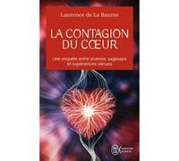 La contagion du coeur: Une enquête entre science, sagesses et expériences vécues