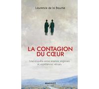 La Contagion Du Coeur - Une Enquête Entre Science, Sagesses Et Expériences Vécues