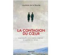 La contagion du coeur - Une enquête entre science, sagesses et expériences vécues Laurence de La Baume (Auteur)