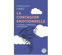 La Contagion émotionnelle La repérer, l'apprivoiser, s'en protéger - Christophe Haag - Points - Poche - Essai