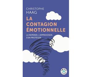 La Contagion émotionnelle La repérer, l'apprivoiser, s'en protéger - Christophe Haag - Points - Poche - Essai