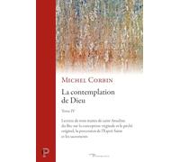 La Contemplation de Dieu tome IV: Lectures de trois traités de saint Anselme du Bec sur la conception virginale et le péché originel, la procession de l'Esprit saint et les sacrements