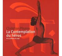 La contemplation du héros - Art et pratique du yoga