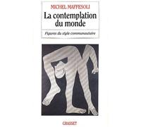 La contemplation du monde - Michel Maffesoli - Grasset - broché - Essai