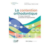 La contention orthodontique: Principes, dispositifs, protocoles et responsabilités