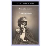 La contessa. Virginia Verasis di Castiglione