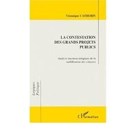 La contestation des grands projets publics Analyse microsociologique de la mobilisation des citoyens - Véronique Catherin - L'harmattan - broché - Livre