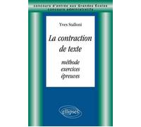 La contraction de textes - Méthode, exercices, épreuves - méthode exercices et épreuves - Yves Stalloni - Ellipses - Livre