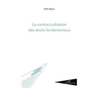 La contractualisation des droits fondamentaux - Ruth Dijoux - L'harmattan - broché - Etude