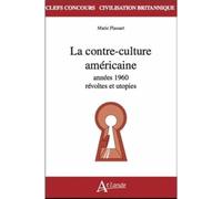 La contre-culture américaine - Années 1960 - Révoltes et utopies