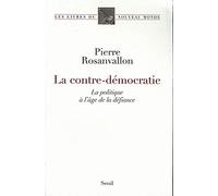 La Contre-Démocratie - La Politique À L'âge De La Défiance