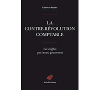 La Contre-révolution comptable. Ces chiffres qui (nous) gouvernent