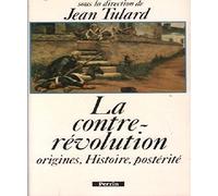 La Contre-Revolution. Origine, Histoire, Posterite