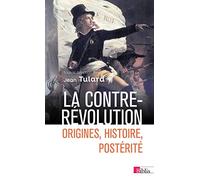 La Contre-Révolution. Origines, histoire, postérité